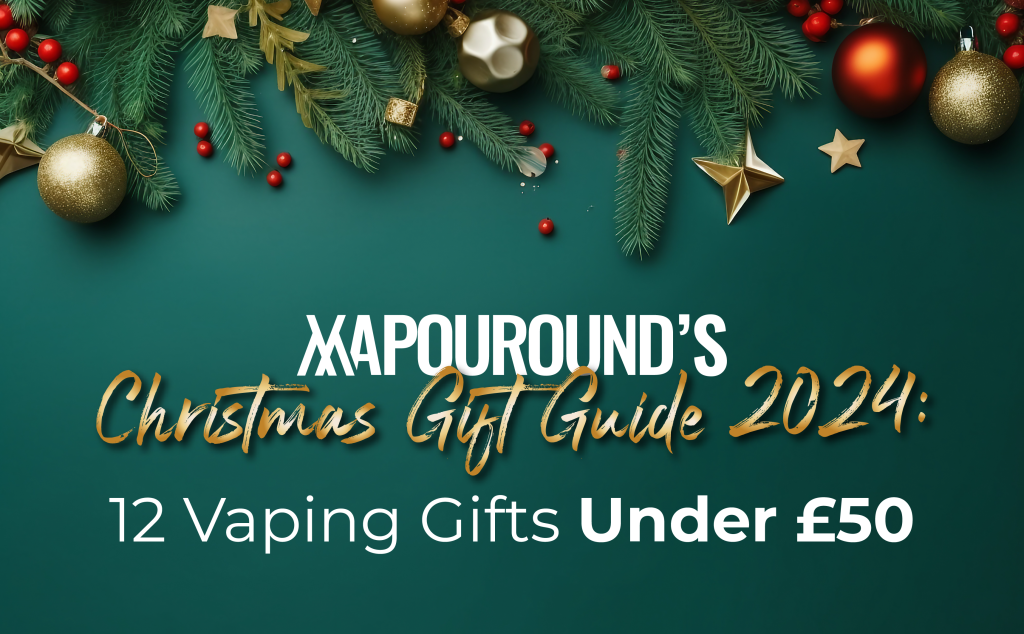 Vapouround’s Christmas Gift Guide 2024: 12 Vaping Gifts Under £50 | Vaping 101 | Vapouround